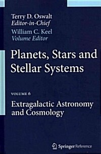Planets, Stars and Stellar Systems: Volume 6: Extragalactic Astronomy and Cosmology (Hardcover, 2013)