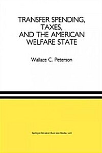 Transfer Spending, Taxes, and the American Welfare State (Paperback, Softcover Repri)