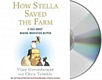 How Stella Saved the Farm: A Tale about Making Innovation Happen (Audio CD)