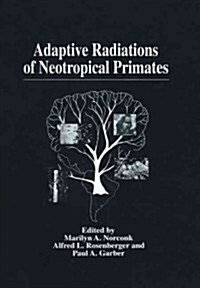Adaptive Radiations of Neotropical Primates (Paperback, 1996)