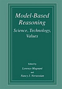 Model-Based Reasoning: Science, Technology, Values (Paperback, Softcover Repri)