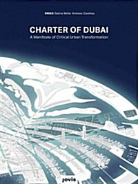 Charter of Dubai: A Manifesto of Critical Urban Transformation (Paperback)