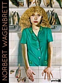 Norbert Wagenbrett: Menschenbildnisse 1982-2012 (Hardcover)