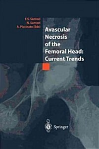 Avascular Necrosis of the Femoral Head: Current Trends: Current Trends (Paperback, Softcover Repri)