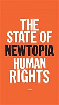 Newtopia: The State of Human Rights (Hardcover)