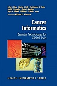 Cancer Informatics: Essential Technologies for Clinical Trials (Paperback, Softcover Repri)