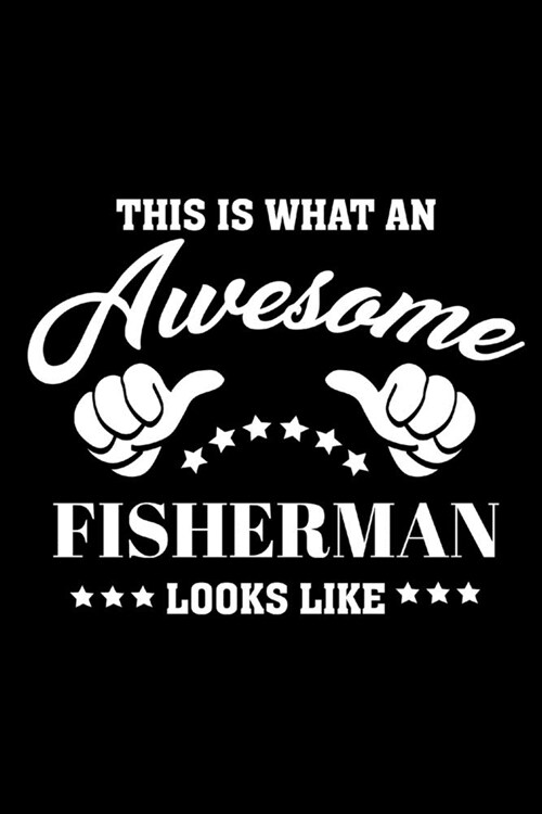 Awesome Fisherman: Funny Gag Gifts For Fishermen, Hilarious Birthday Gifts, Christmas Gifts For Coworkers, Blank Lined Notebook For Offic (Paperback)