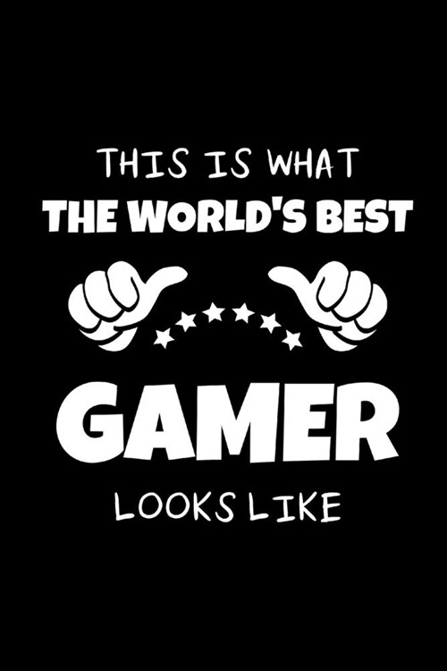 The Worlds Best Gamer: Funny Gag Gifts for Gamers, Birthday Novelty Gifts, Unique Christmas Gift Ideas, Small Lined Notebook (Paperback)