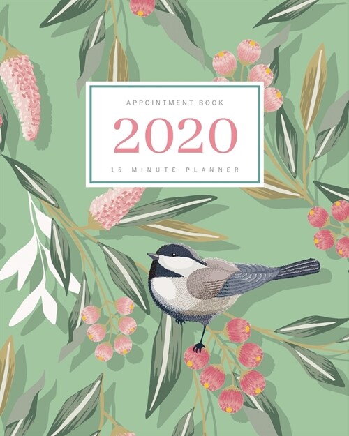 Appointment Book 2020: 8x10 - 15 Minute Planner - Large Notebook Organizer with Time Slots - Jan to Dec 2020 - Bird in Spring Floral Art Desi (Paperback)
