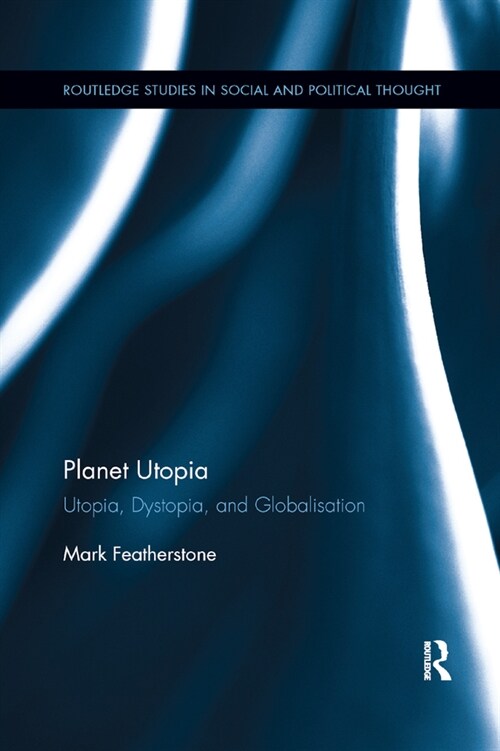 Planet Utopia : Utopia, Dystopia, and Globalisation (Paperback)