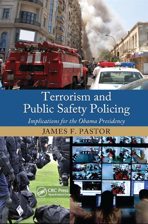 Terrorism and Public Safety Policing : Implications for the Obama Presidency (Paperback)