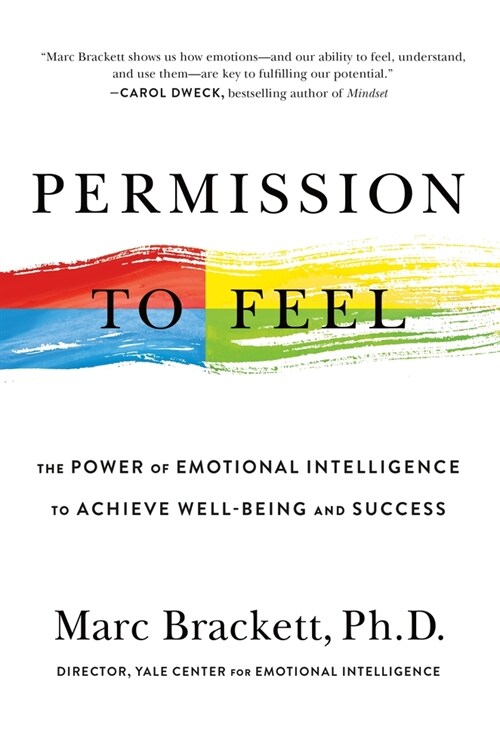 Permission to Feel: The Power of Emotional Intelligence to Achieve Well-Being and Success (Paperback)