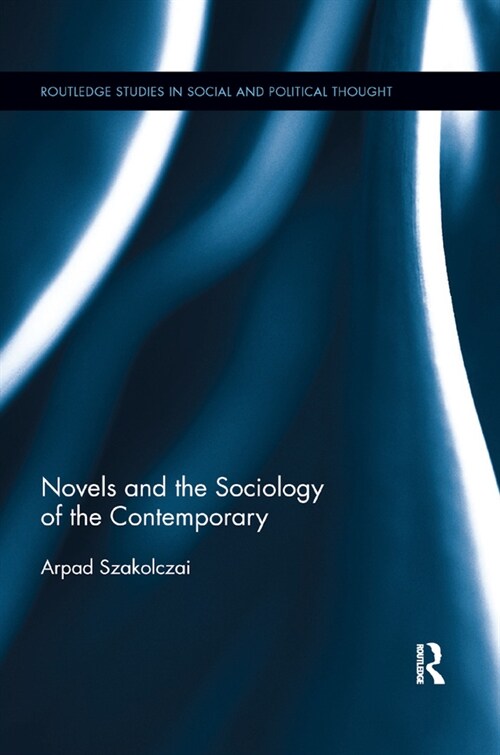 Novels and the Sociology of the Contemporary (Paperback)