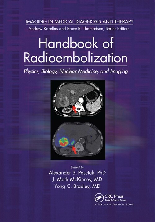 Handbook of Radioembolization : Physics, Biology, Nuclear Medicine, and Imaging (Paperback)