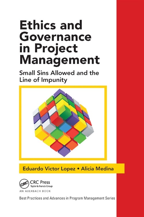 Ethics and Governance in Project Management : Small Sins Allowed and the Line of Impunity (Paperback)