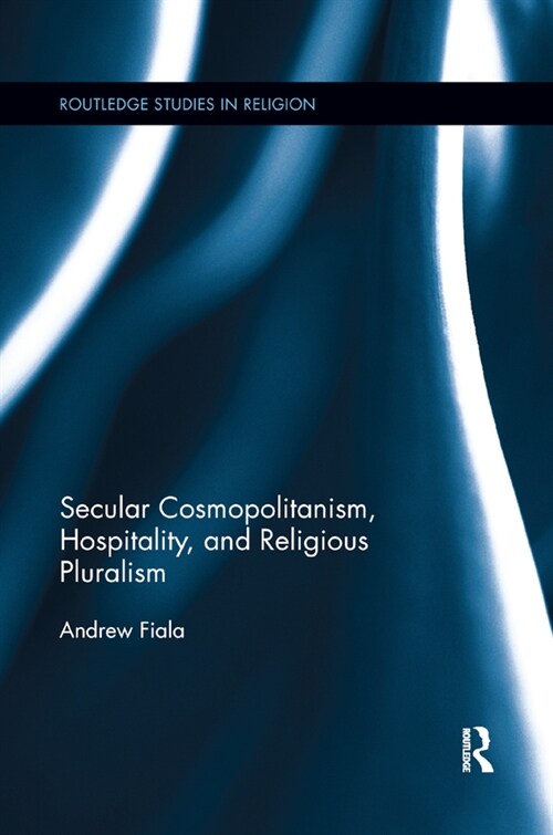 Secular Cosmopolitanism, Hospitality, and Religious Pluralism (Paperback)