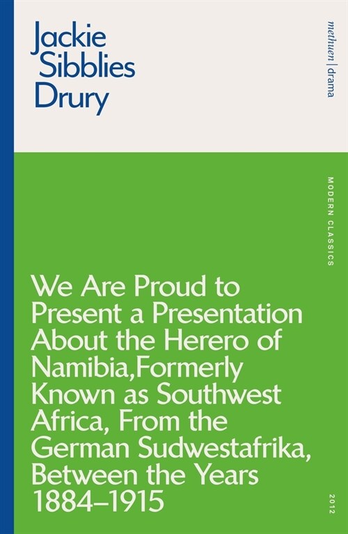 We Are Proud to Present a Presentation about the Herero of Namibia, Formerly Known as Southwest Africa, from the German Sudwestafrika, Between the Yea (Paperback)
