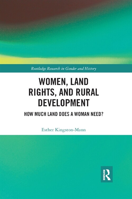 Women, Land Rights and Rural Development : How Much Land Does a Woman Need? (Paperback)