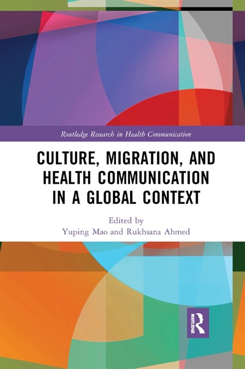 Culture, Migration, and Health Communication in a Global Context (Paperback)