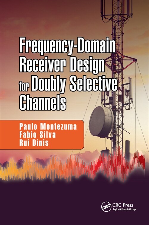 Frequency-Domain Receiver Design for Doubly Selective Channels (Paperback)