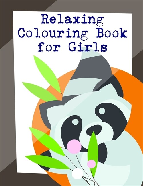 Relaxing Colouring Book for Girls: Fun and Cute Coloring Book for Children, Preschool, Kindergarten age 3-5 (Paperback)