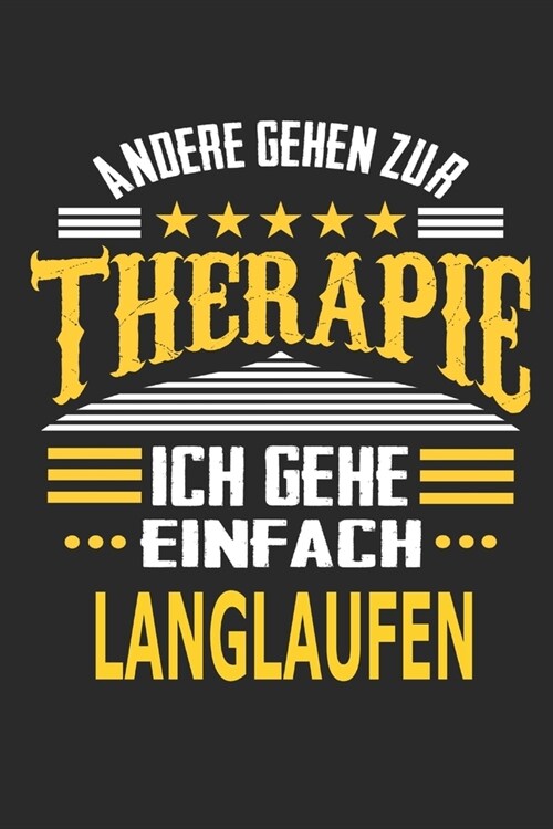 Andere gehen zur Therapie Ich gehe einfach langlaufen: Notizbuch mit 110 linierten Seiten, ideal als Geschenk, auch als Dekoration verwendbar (Paperback)