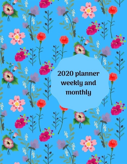 2020 planner weekly and monthly: dated 2020 weekly planner with calendar to write in the daily schedule, gaols and more perfect Christmas gift (Paperback)