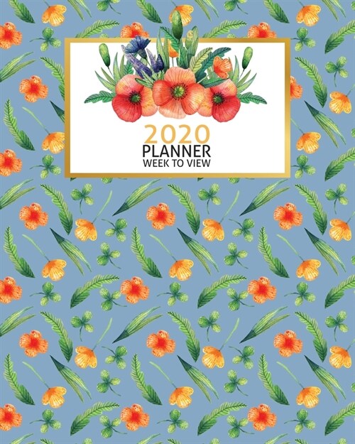 Blue & Orange Floral 2020 Week to View Planner: 2020 Planner Weekly and Monthly - Jan 1 to Dec 31 (Paperback)