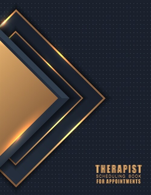 Therapist Scheduling Book for Appointments: 2020 Therapist Planner - 52 Week Therapist Appointment Book - Time Management Schedule Organizer - Daily W (Paperback)