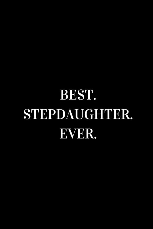 Best Stepdaughter Ever: novelty notebook 6x9 (Paperback)