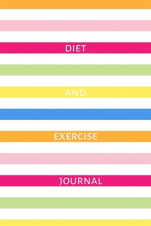 Diet and Exercise Journal: Daily food and fitness tracker. Record breakfast, lunch, dinner, snacks, water intake, vitamins, hours of sleep and wo (Paperback)