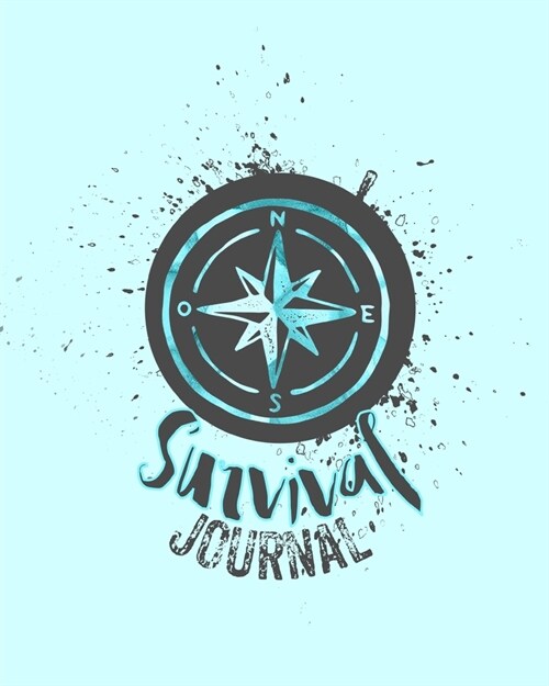 Survival Journal: Preppers, Camping, Hiking, Hunting, Adventure Survival Logbook & Record Book (Paperback)