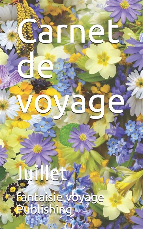 Carnet de voyage: Juillet (Paperback)