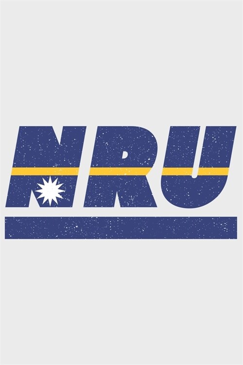 Nru: Nauru notebook with lined 120 pages in white. College ruled memo book with the naurun flag (Paperback)