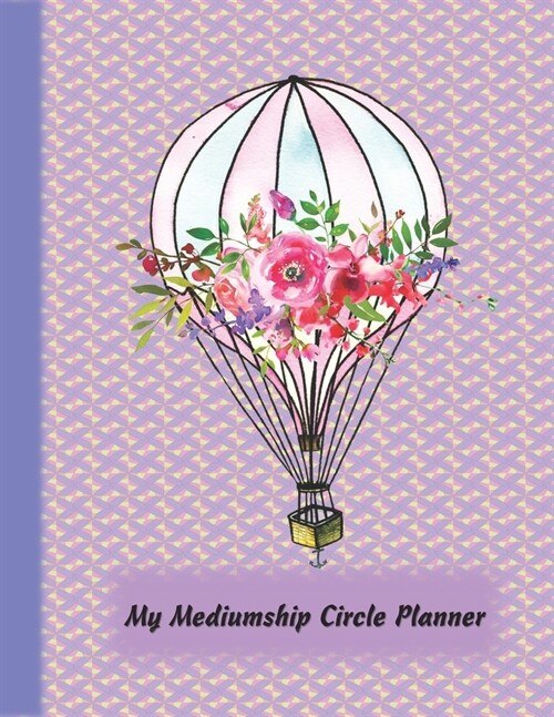 Mediumship Circle Planner: An Easier Way to Keep Track of The Circles You Want to Participate In (Paperback)