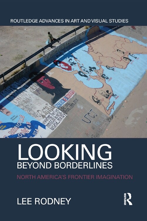 Looking Beyond Borderlines : North Americas Frontier Imagination (Paperback)