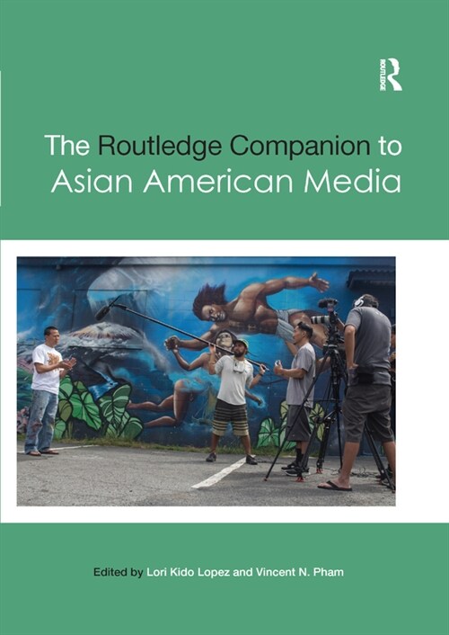 The Routledge Companion to Asian American Media (Paperback)