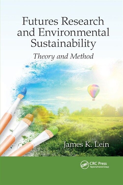 Futures Research and Environmental Sustainability : Theory and Method (Paperback)