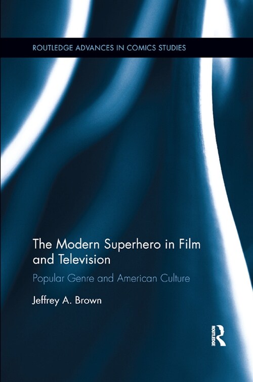 The Modern Superhero in Film and Television : Popular Genre and American Culture (Paperback)