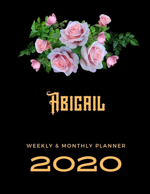 2020 Weekly & Monthly Planner: Abigail...This Beautiful Planner is for You-Reach Your Goals / Journal for Women & Teen Girls / Dreams Tracker & Goals (Paperback)