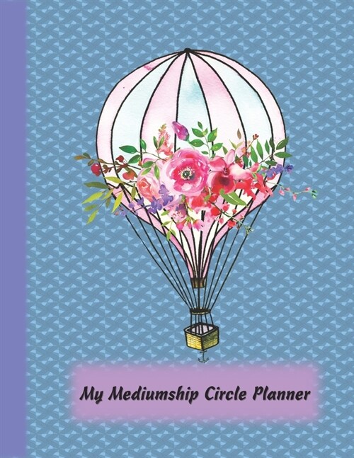 Mediumship Circle Planner: An Easier Way to Keep Track of The Circles You Want to Participate In (Paperback)