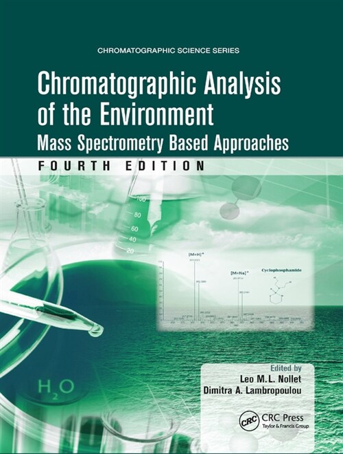Chromatographic Analysis of the Environment : Mass Spectrometry Based Approaches, Fourth Edition (Paperback, 4 ed)
