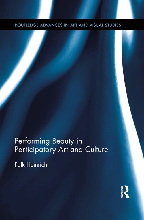 Performing Beauty in Participatory Art and Culture (Paperback)