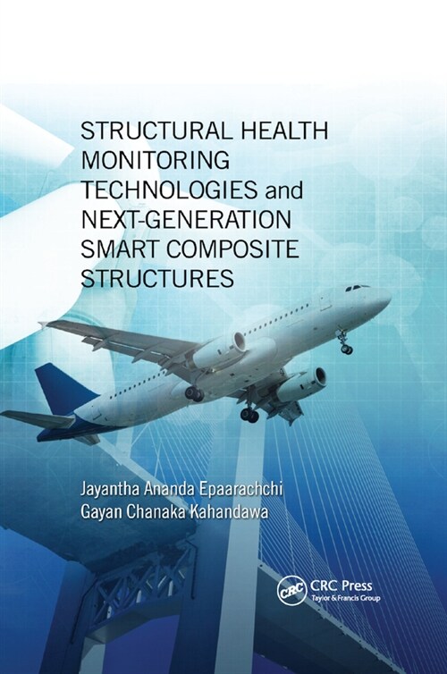 Structural Health Monitoring Technologies and Next-Generation Smart Composite Structures (Paperback)