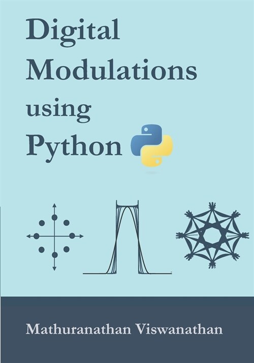 Digital Modulations using Python: (Black & White edition) (Paperback)