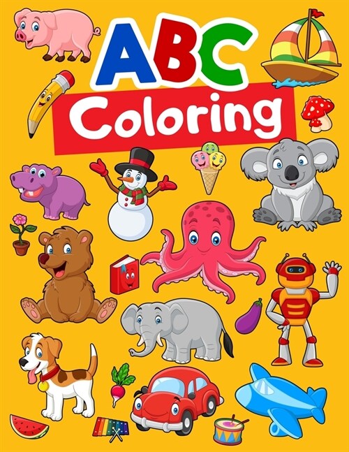 ABC Coloring: ABC Books for Preschoolers. Alphabet Coloring Books for Kids Ages 4-8. Letter Coloring Book for Toddler. (Paperback)
