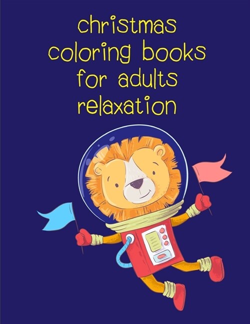 Christmas Coloring Books For Adults Relaxation: Coloring pages, Chrismas Coloring Book for adults relaxation to Relief Stress (Paperback)