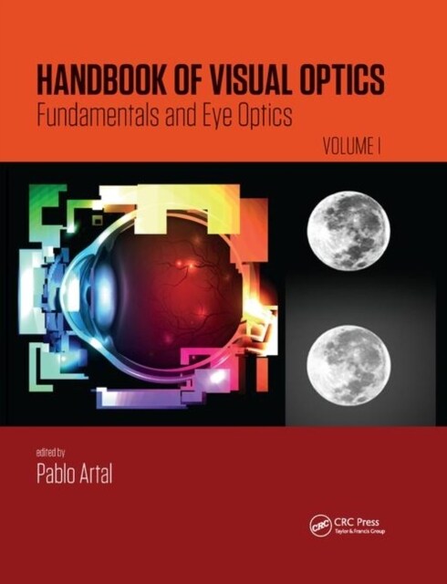 Handbook of Visual Optics, Volume One : Fundamentals and Eye Optics (Paperback)