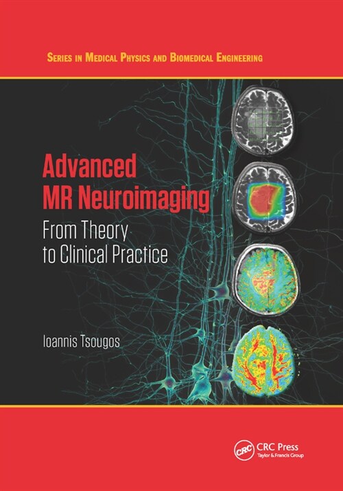 Advanced MR Neuroimaging : From Theory to Clinical Practice (Paperback)