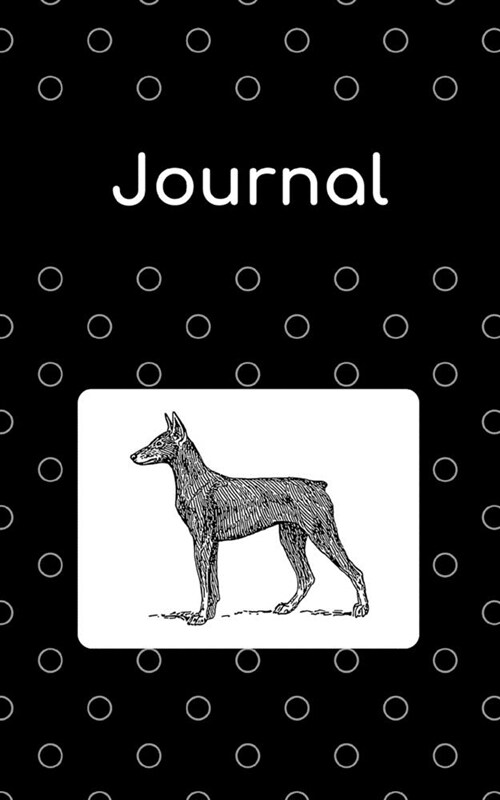 Journal: Doberman pinscher; 100 sheets/200 pages; 5 x 8 (Paperback)